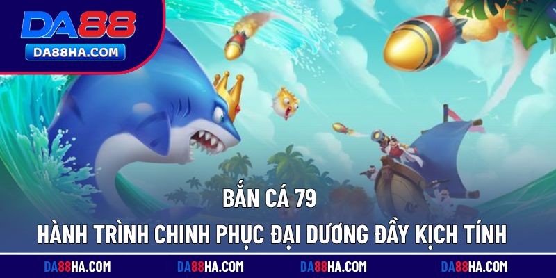 bắn cá 79