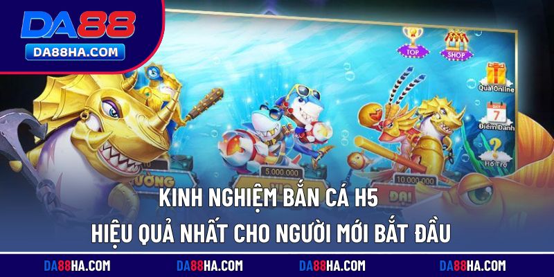 Bí quyết chơi săn cá H5 hiệu quả dành cho người mới