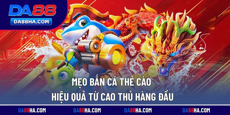 Bí quyết chơi săn cá thẻ cào luôn thắng từ cao thủ