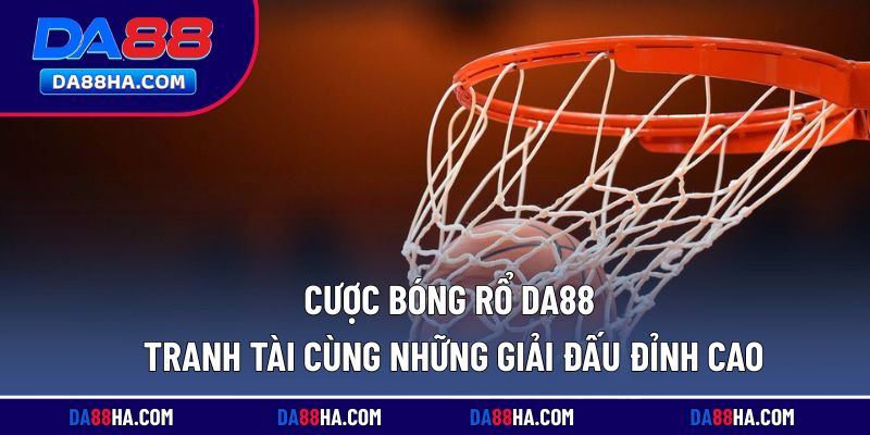 cược bóng rổ da88