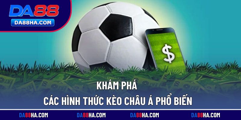 Danh sách những loại kèo cược đang thịnh hành tại nhà cái