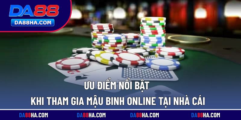 Điểm mạnh vượt trội khi tham gia mậu binh tại nền tảng