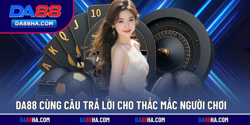 Đơn vị đưa ra lời giải đáp cho câu hỏi thường gặp
