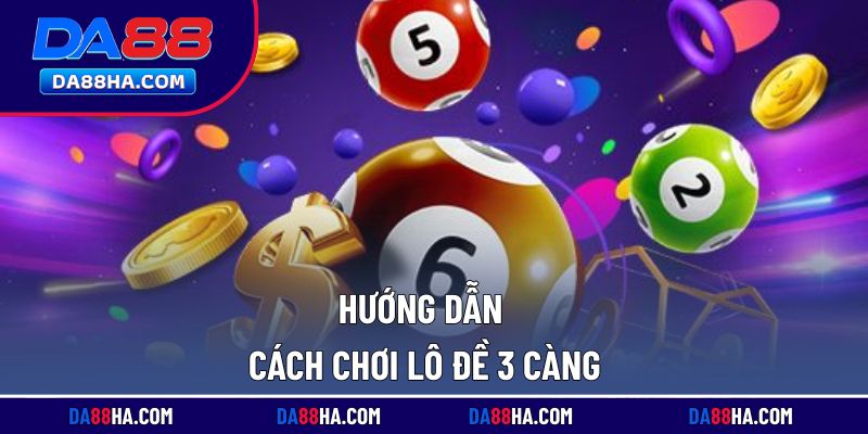Hướng dẫn người mới cách chơi lô đề đúng chuẩn tại nhà cái