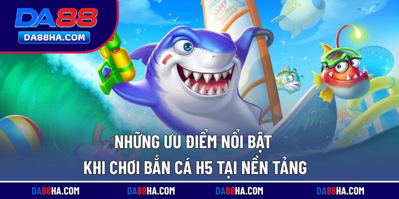 Lý do game săn cá H5 tại nhà cái thu hút đông đảo người chơi