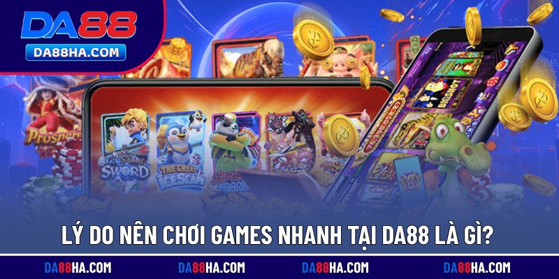 Lợi ích khi chơi Games siêu tốc ở nhà cái