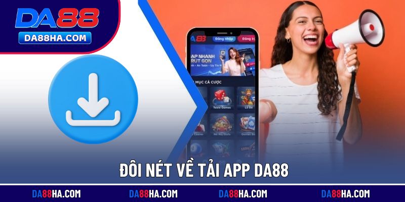 Giới thiệu chung về tải app DA88