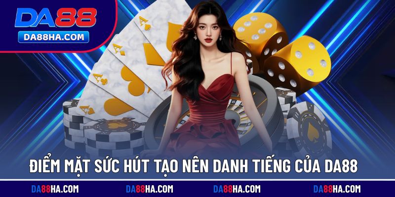 DA88 ghi điểm cùng hoạt động giải trí hấp dẫn