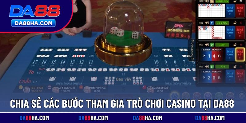 Hướng dẫn quy trình chơi Live Casino tại DA88