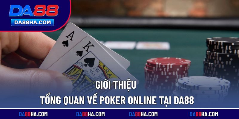 Tổng quan về game bài poker online trên nền tảng