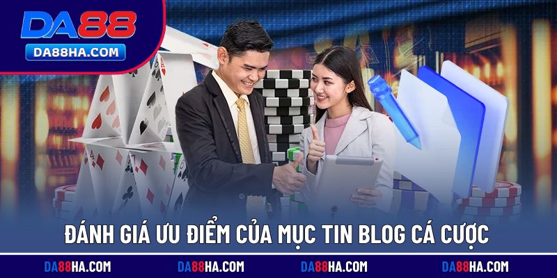 Review ưu điểm nổi bật của chuyên mục blog