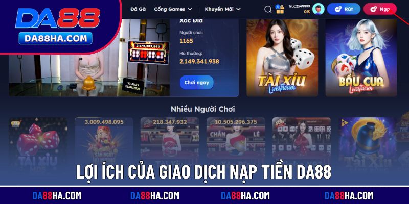 Thế mạnh vượt trội khi thực hiện nạp tiền DA88